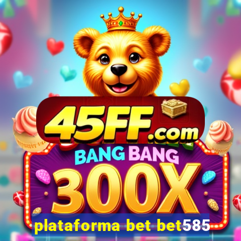 plataforma bet bet585